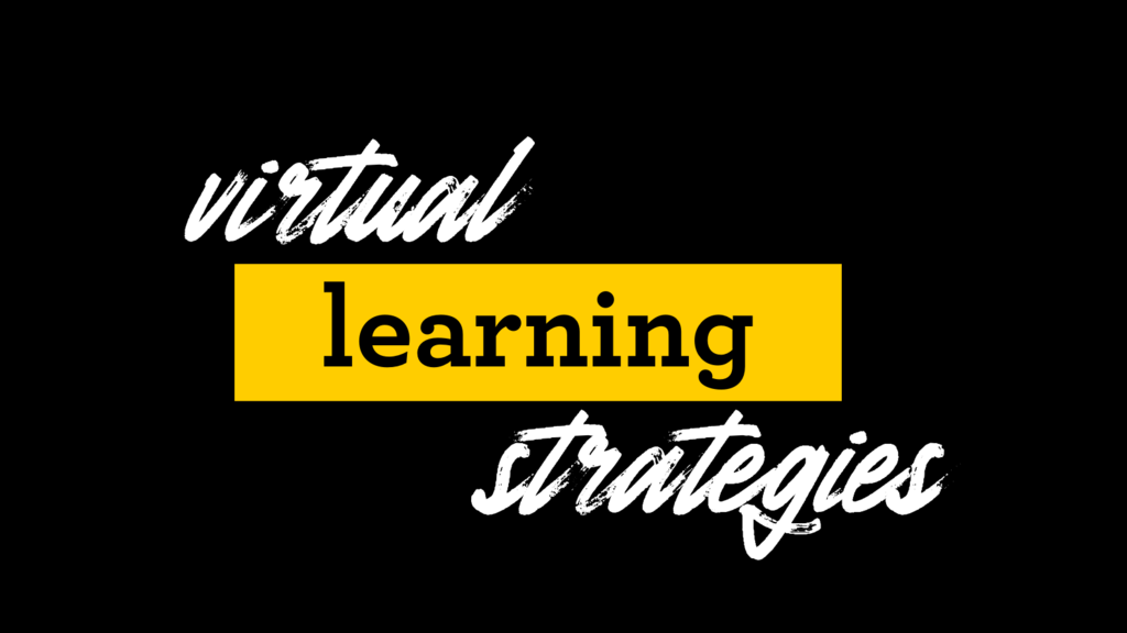 Virtual Learning Strategies