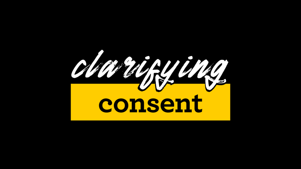 Clarifying Consent